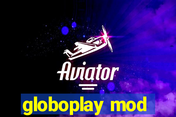 globoplay mod